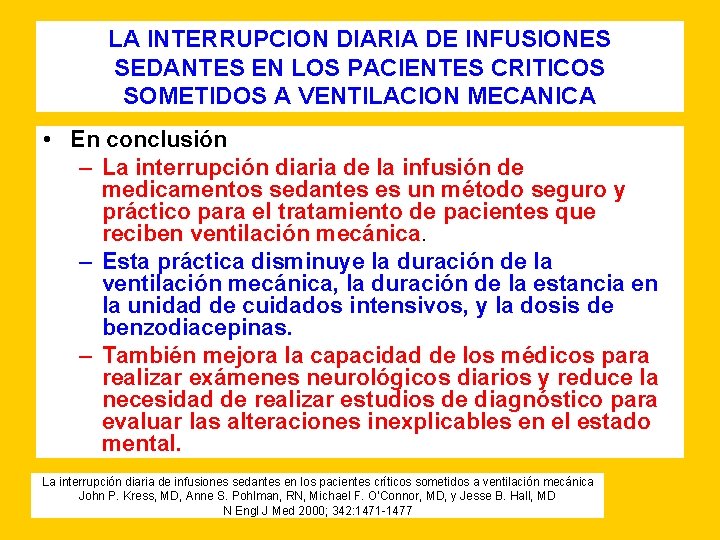 LA INTERRUPCION DIARIA DE INFUSIONES SEDANTES EN LOS PACIENTES CRITICOS SOMETIDOS A VENTILACION MECANICA
