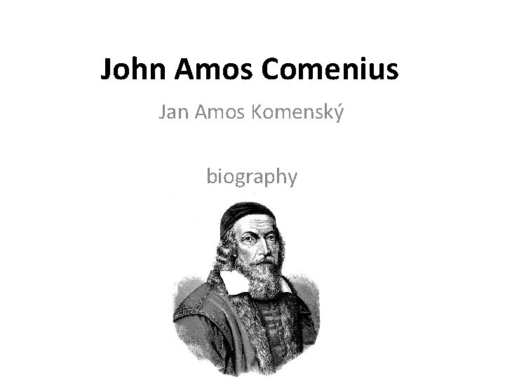 John Amos Comenius Jan Amos Komenský biography 