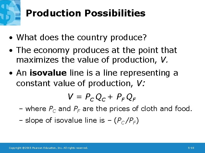 Production Possibilities • What does the country produce? • The economy produces at the