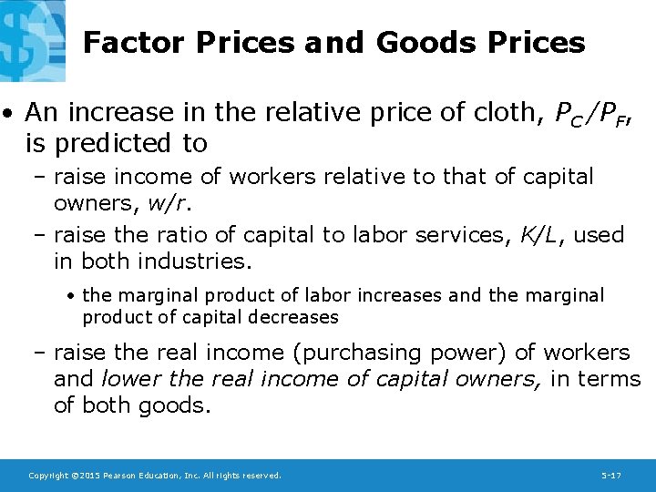 Factor Prices and Goods Prices • An increase in the relative price of cloth,