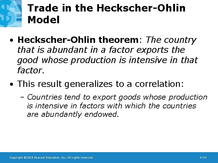 Trade in the Heckscher-Ohlin Model • Heckscher-Ohlin theorem: The country that is abundant in