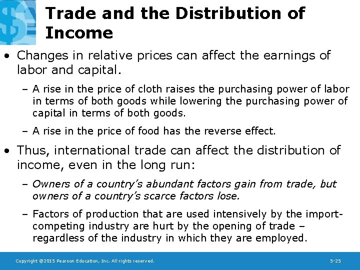Trade and the Distribution of Income • Changes in relative prices can affect the