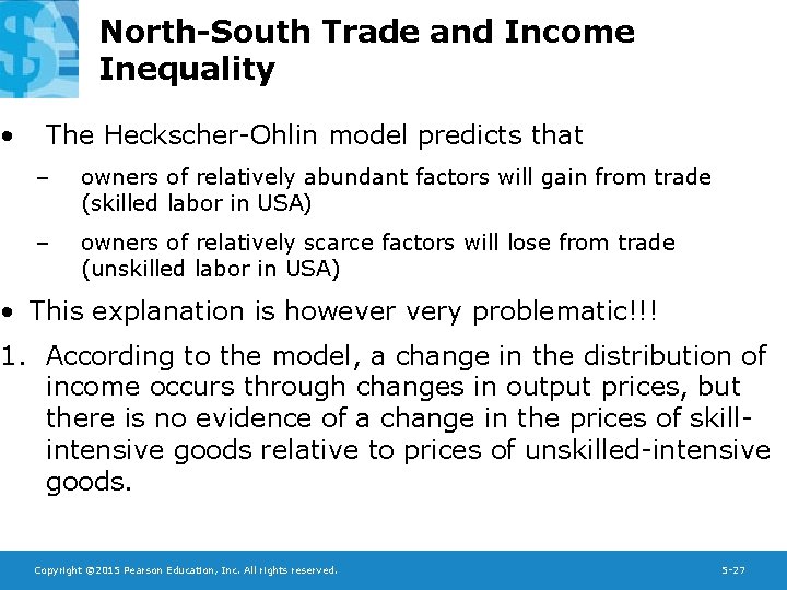  • North-South Trade and Income Inequality The Heckscher-Ohlin model predicts that – owners