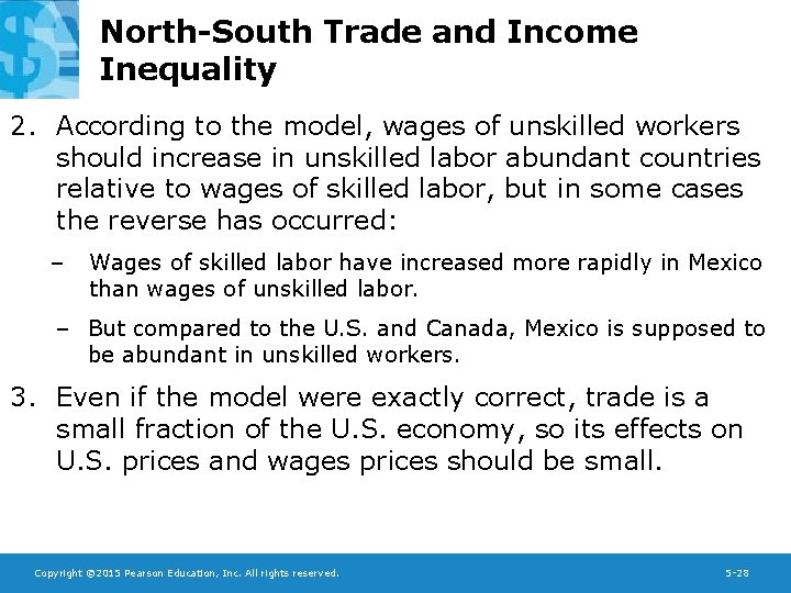 North-South Trade and Income Inequality 2. According to the model, wages of unskilled workers