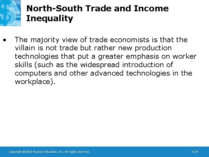 North-South Trade and Income Inequality • The majority view of trade economists is that