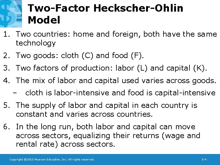 Two-Factor Heckscher-Ohlin Model 1. Two countries: home and foreign, both have the same technology