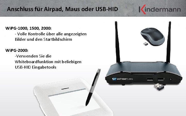 Anschluss für Airpad, Maus oder USB-HID Wi. PG-1000, 1500, 2000: - Volle Kontrolle über