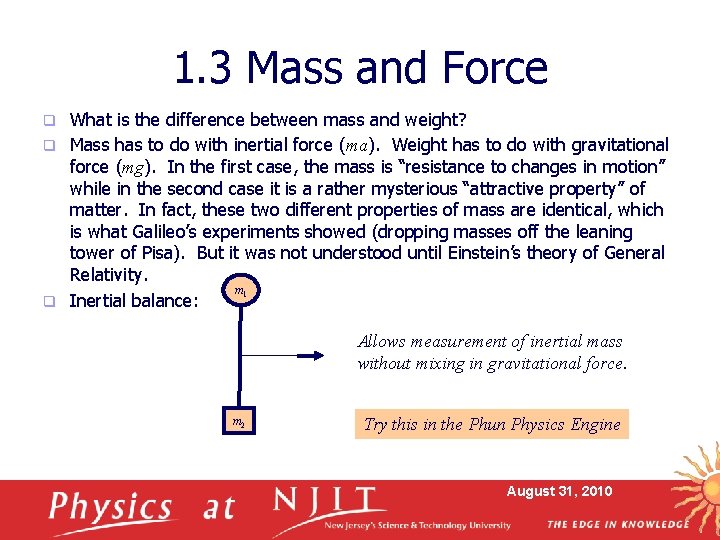 1. 3 Mass and Force What is the difference between mass and weight? q