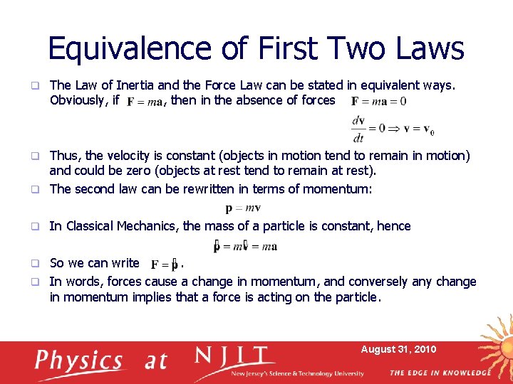 Equivalence of First Two Laws q The Law of Inertia and the Force Law