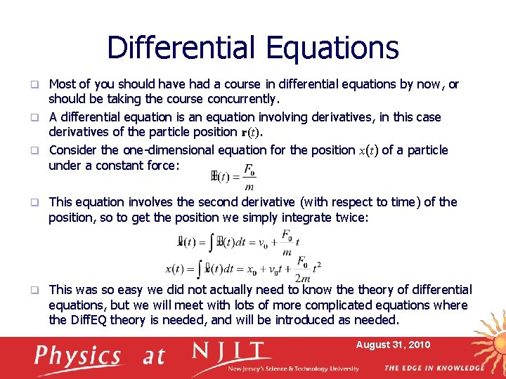 Differential Equations Most of you should have had a course in differential equations by