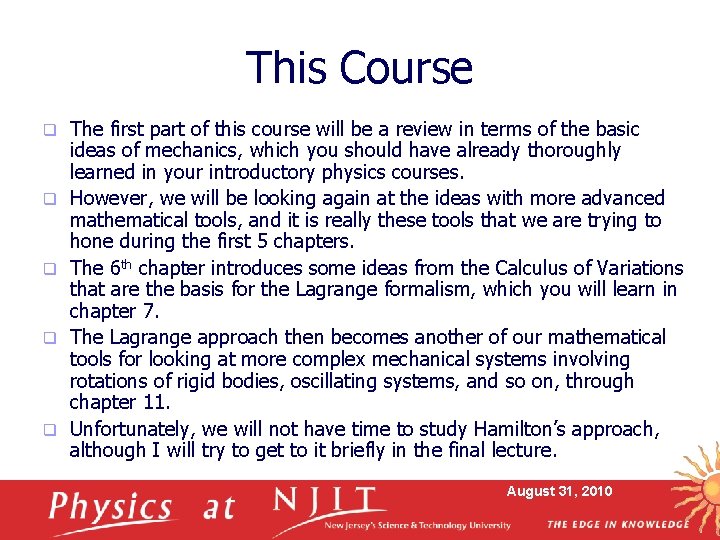 This Course q q q The first part of this course will be a