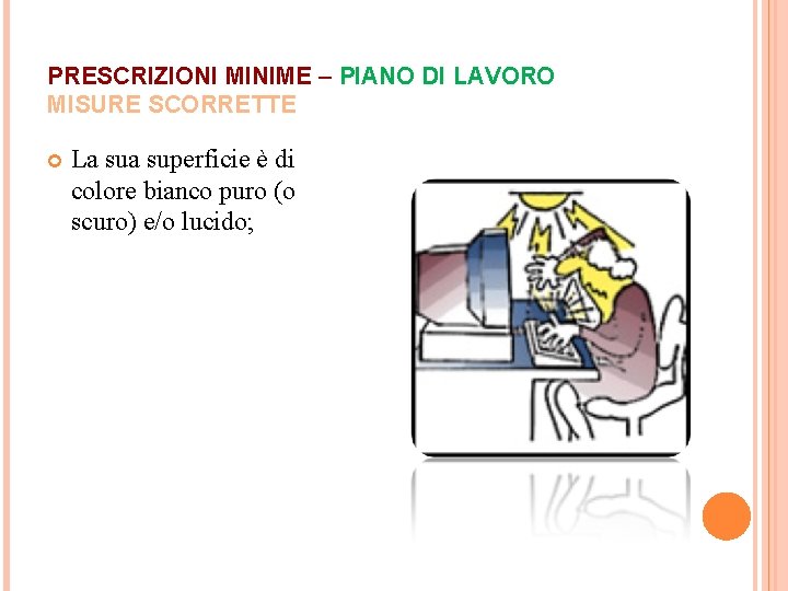 PRESCRIZIONI MINIME – PIANO DI LAVORO MISURE SCORRETTE La superficie è di colore bianco