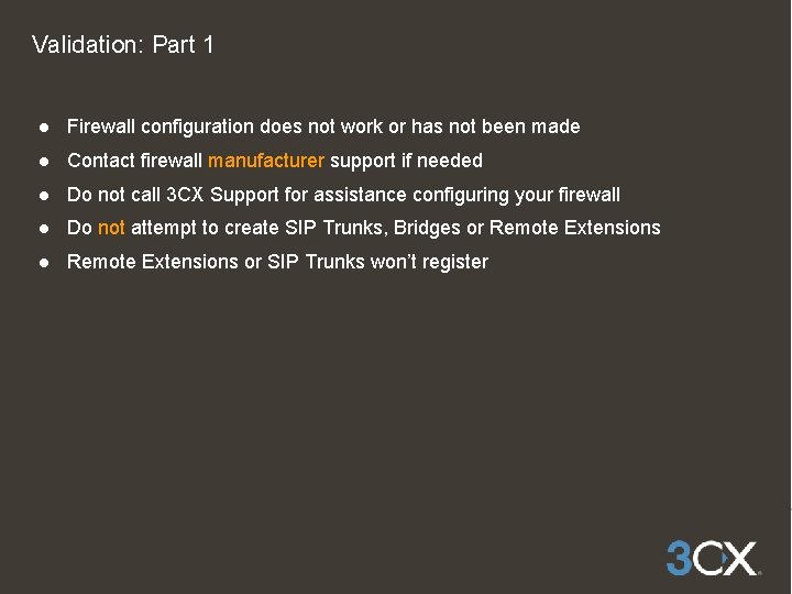 Validation: Part 1 ● Firewall configuration does not work or has not been made