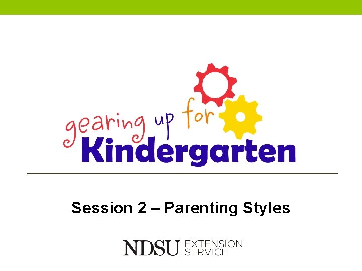 Session 2 Parenting Styles 