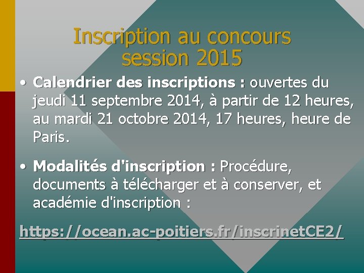 Inscription au concours session 2015 • Calendrier des inscriptions : ouvertes du jeudi 11