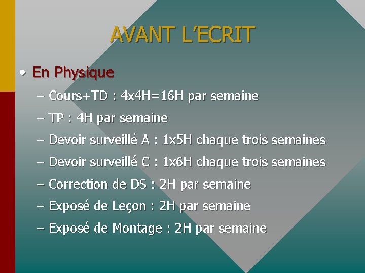 AVANT L’ECRIT • En Physique – Cours+TD : 4 x 4 H=16 H par