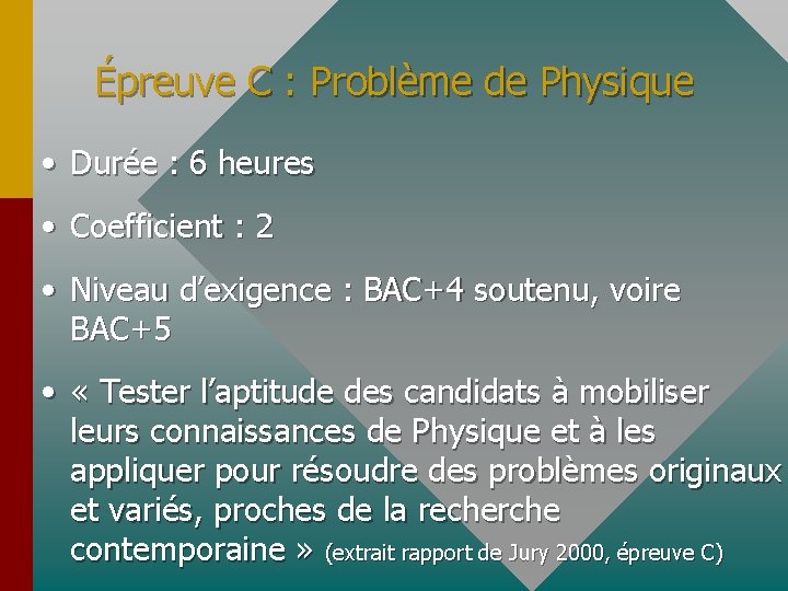 Épreuve C : Problème de Physique • Durée : 6 heures • Coefficient :