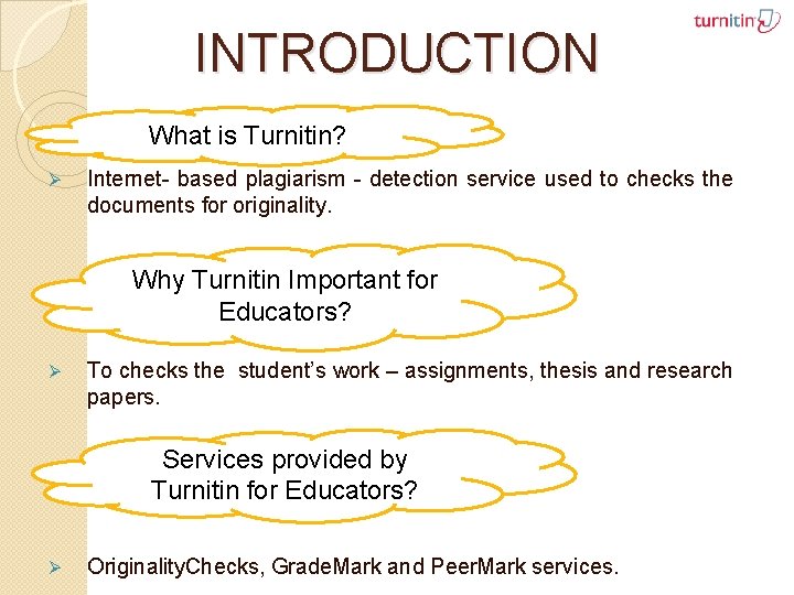 INTRODUCTION What is Turnitin? Ø Internet- based plagiarism - detection service used to checks