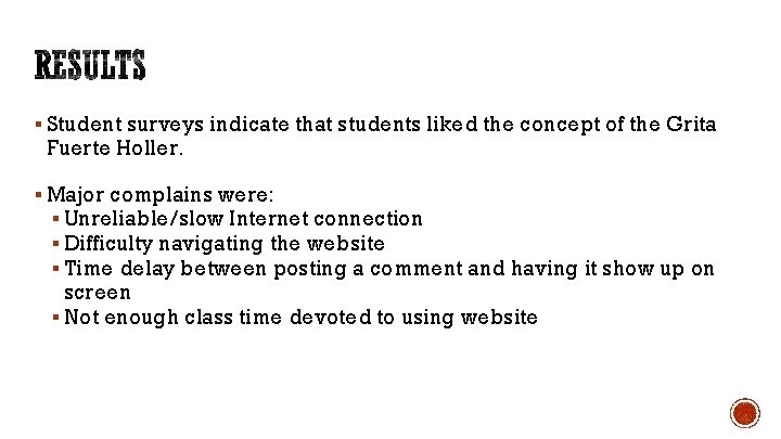 § Student surveys indicate that students liked the concept of the Grita Fuerte Holler.