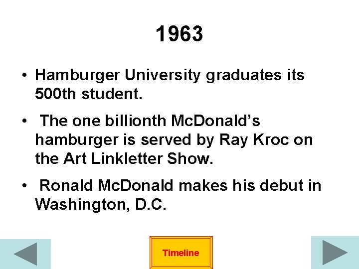 1963 • Hamburger University graduates its 500 th student. • The one billionth Mc.