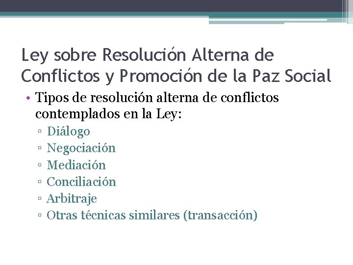 Ley sobre Resolución Alterna de Conflictos y Promoción de la Paz Social • Tipos