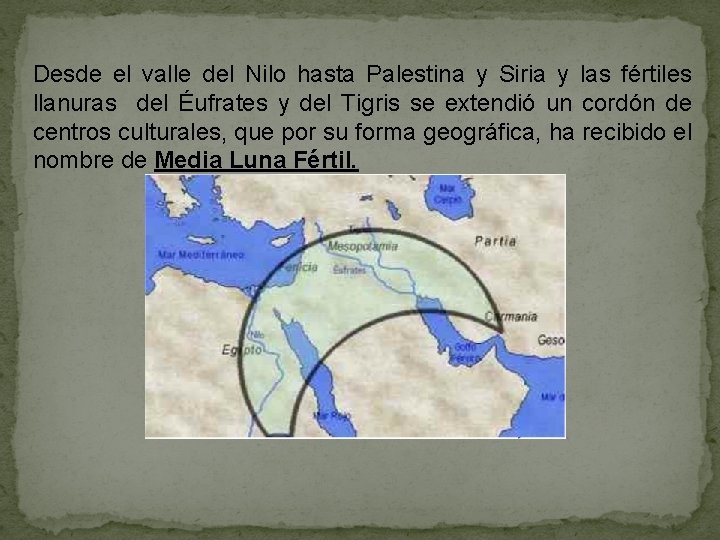 Desde el valle del Nilo hasta Palestina y Siria y las fértiles llanuras del