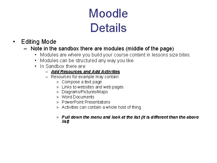 Moodle Details • Editing Mode – Note in the sandbox there are modules (middle