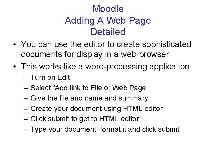 Moodle Adding A Web Page Detailed • You can use the editor to create