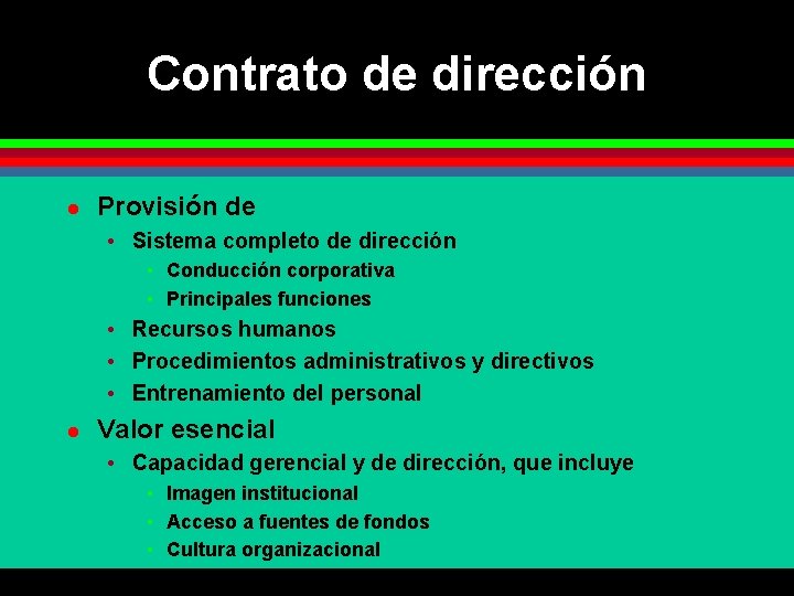 Contrato de dirección l Provisión de • Sistema completo de dirección • Conducción corporativa