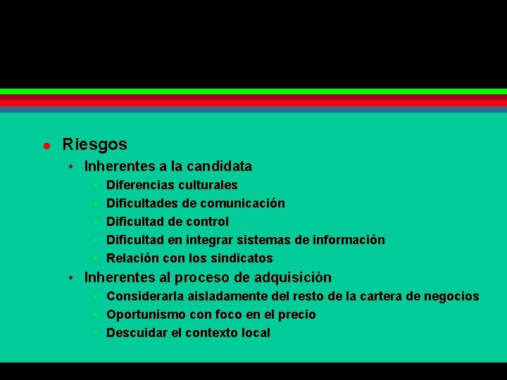 l Riesgos • Inherentes a la candidata • • • Diferencias culturales Dificultades de