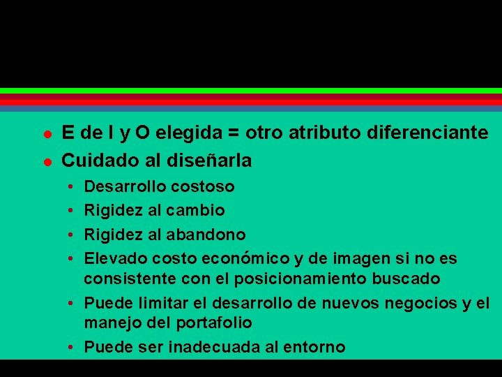 l l E de I y O elegida = otro atributo diferenciante Cuidado al