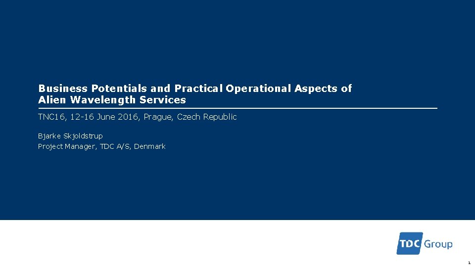 Business Potentials and Practical Operational Aspects of Alien Wavelength Services TNC 16, 12 -16