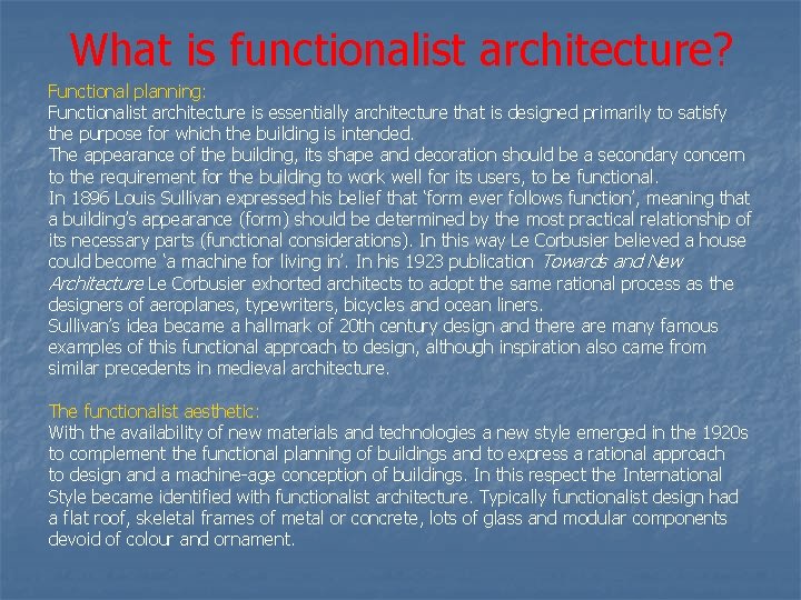 What is functionalist architecture? Functional planning: Functionalist architecture is essentially architecture that is designed