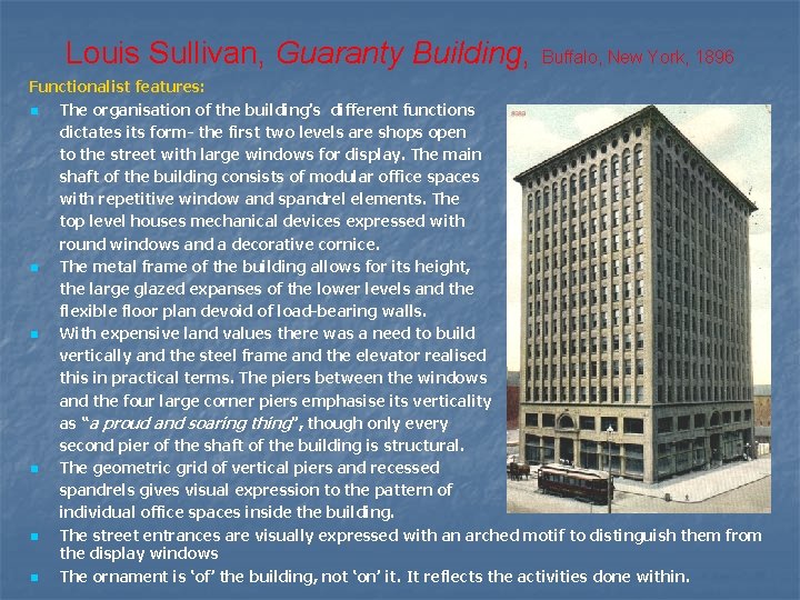 Louis Sullivan, Guaranty Building, Buffalo, New York, 1896 Functionalist features: n The organisation of