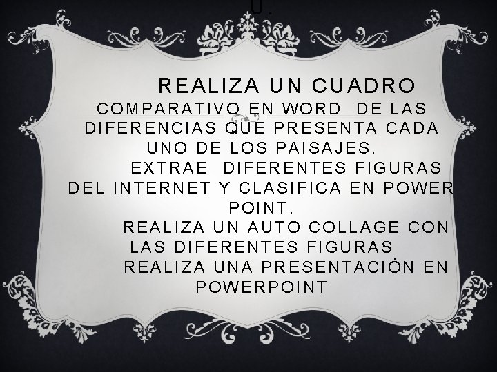 U. REALIZA UN CUADRO COMPARATIVO EN WORD DE LAS DIFERENCIAS QUE PRESENTA CADA UNO