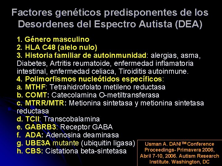 Factores genéticos predisponentes de los Desordenes del Espectro Autista (DEA) 1. Género masculino 2.