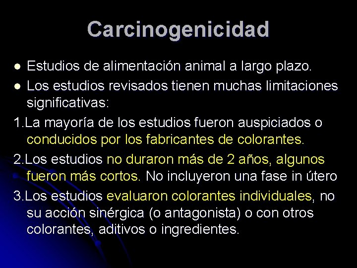 Carcinogenicidad Estudios de alimentación animal a largo plazo. l Los estudios revisados tienen muchas