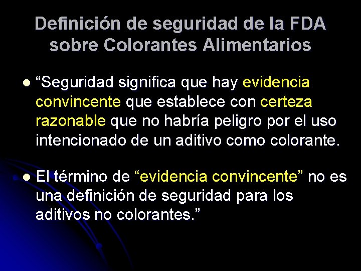 Definición de seguridad de la FDA sobre Colorantes Alimentarios l “Seguridad significa que hay