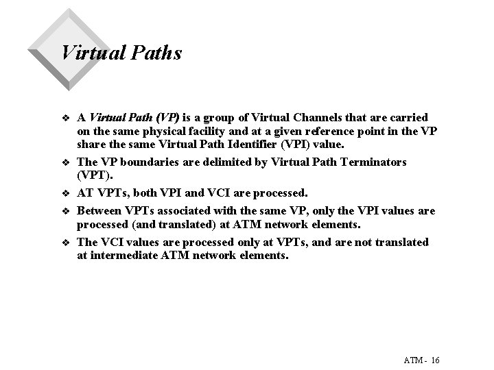 Virtual Paths v v v A Virtual Path (VP) is a group of Virtual Virtual Paths v v v A Virtual Path (VP) is a group of Virtual