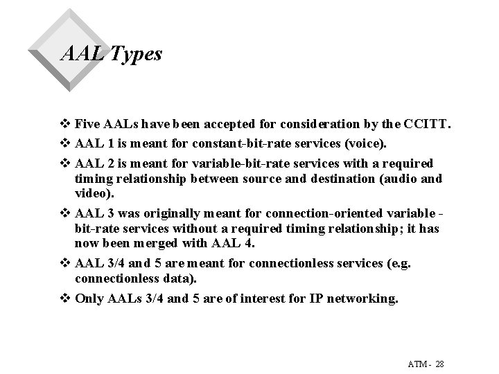 AAL Types v Five AALs have been accepted for consideration by the CCITT. v AAL Types v Five AALs have been accepted for consideration by the CCITT. v