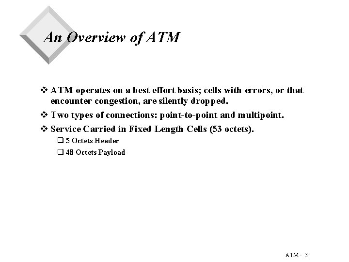 An Overview of ATM v ATM operates on a best effort basis; cells with An Overview of ATM v ATM operates on a best effort basis; cells with