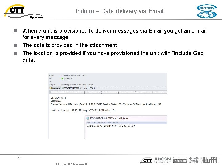 Iridium – Data delivery via Email n When a unit is provisioned to deliver Iridium – Data delivery via Email n When a unit is provisioned to deliver