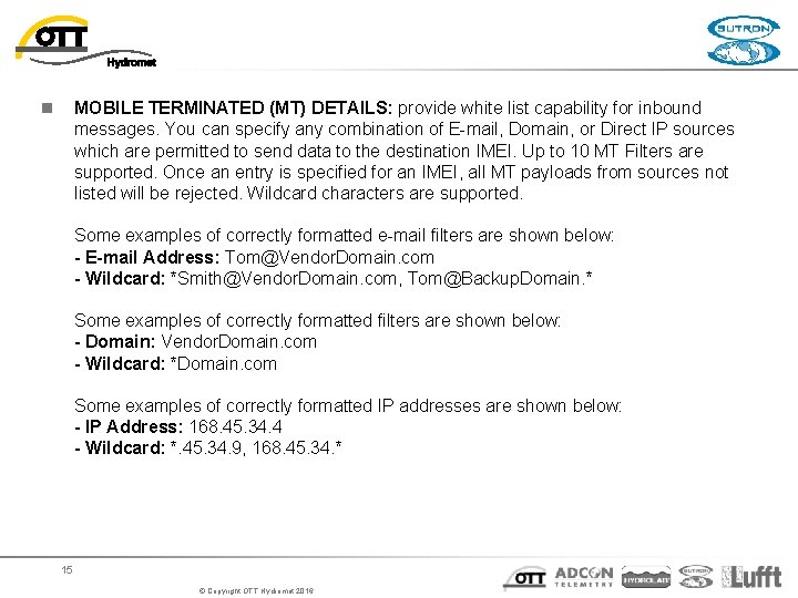 n MOBILE TERMINATED (MT) DETAILS: provide white list capability for inbound messages. You can n MOBILE TERMINATED (MT) DETAILS: provide white list capability for inbound messages. You can