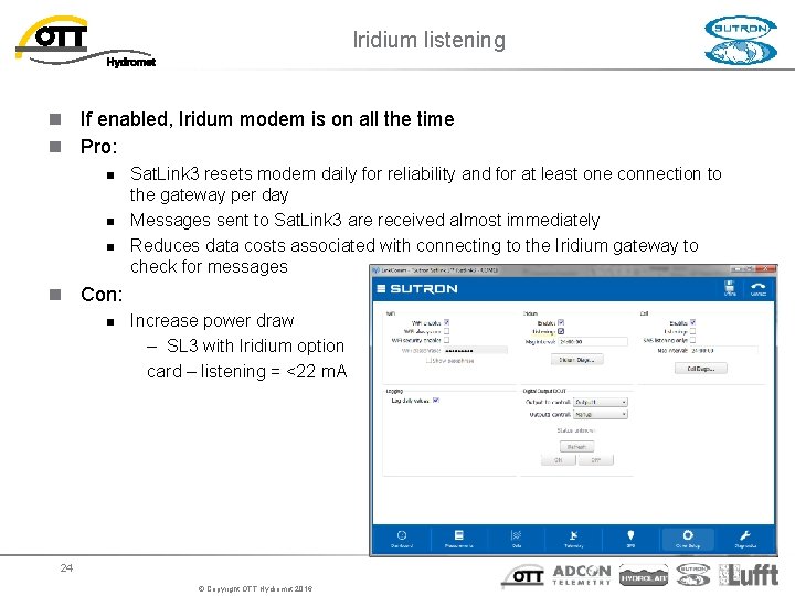 Iridium listening n If enabled, Iridum modem is on all the time n Pro: Iridium listening n If enabled, Iridum modem is on all the time n Pro:
