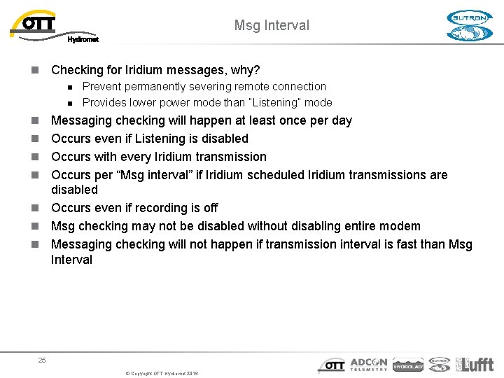 Msg Interval n Checking for Iridium messages, why? n n Prevent permanently severing remote Msg Interval n Checking for Iridium messages, why? n n Prevent permanently severing remote
