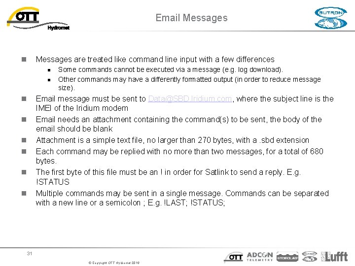 Email Messages n Messages are treated like command line input with a few differences Email Messages n Messages are treated like command line input with a few differences