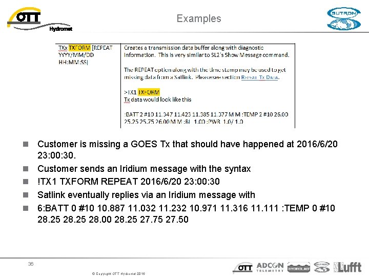 Examples n Customer is missing a GOES Tx that should have happened at 2016/6/20 Examples n Customer is missing a GOES Tx that should have happened at 2016/6/20