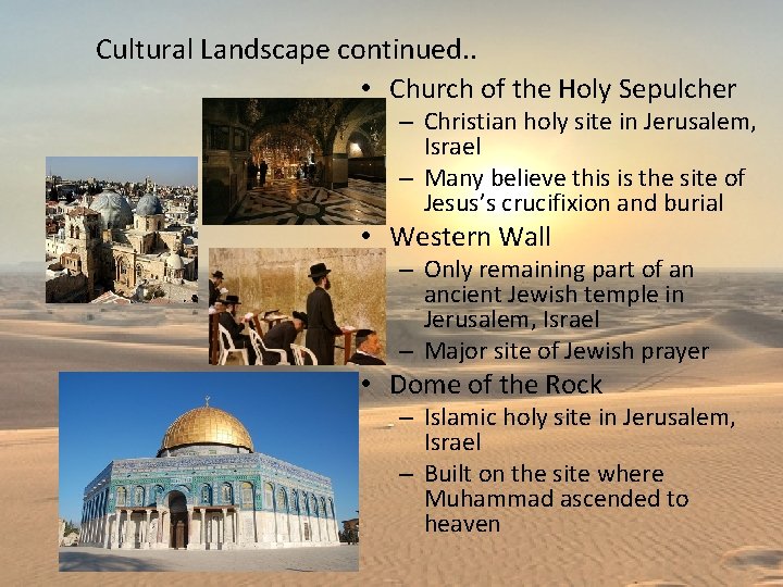 Cultural Landscape continued. . • Church of the Holy Sepulcher – Christian holy site