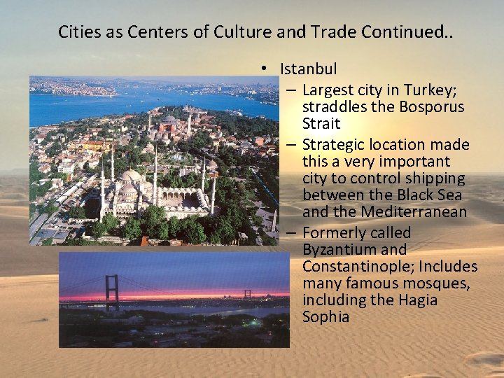 Cities as Centers of Culture and Trade Continued. . • Istanbul – Largest city