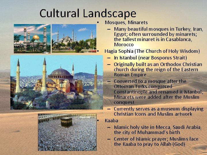 Cultural Landscape • • • Mosques, Minarets – Many beautiful mosques in Turkey, Iran,